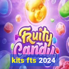 kits fts 2024