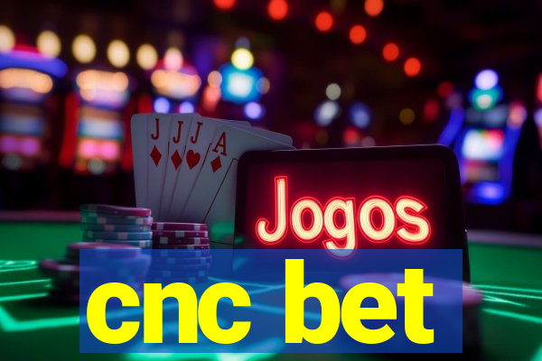 cnc bet