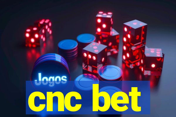 cnc bet