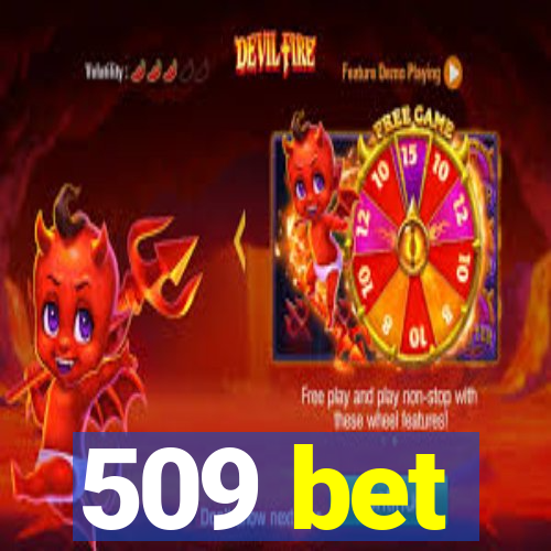 509 bet