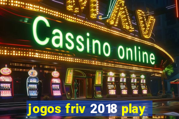 jogos friv 2018 play