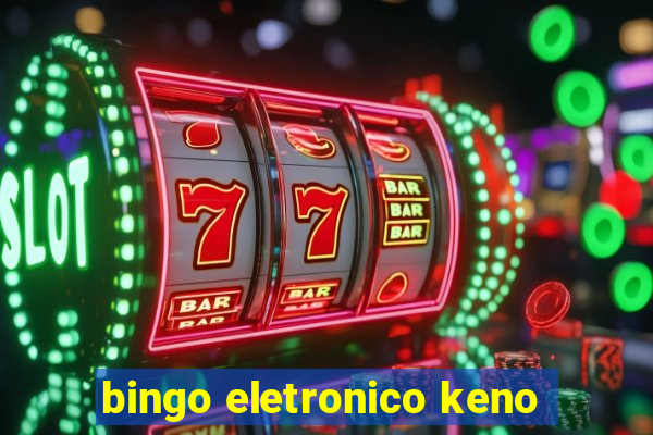 bingo eletronico keno