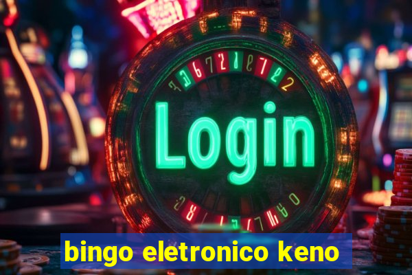 bingo eletronico keno