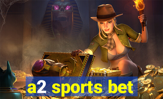 a2 sports bet