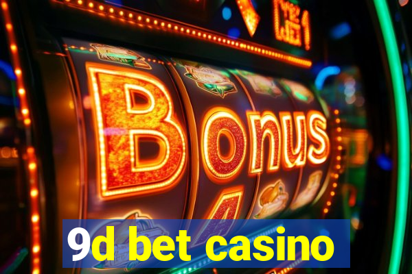 9d bet casino