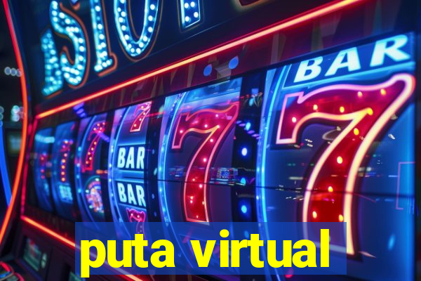 puta virtual