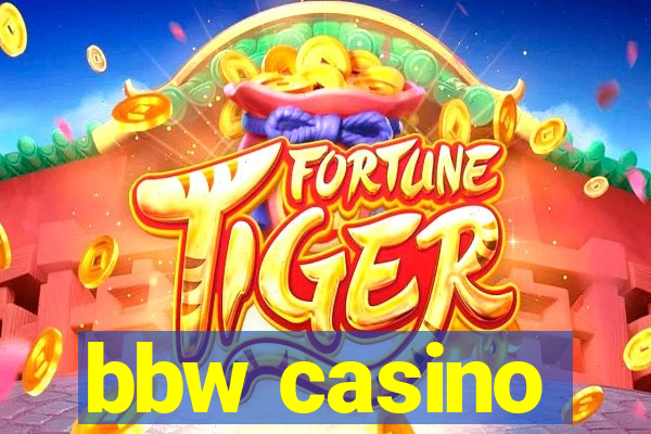 bbw casino