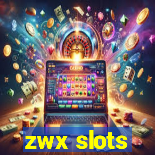 zwx slots