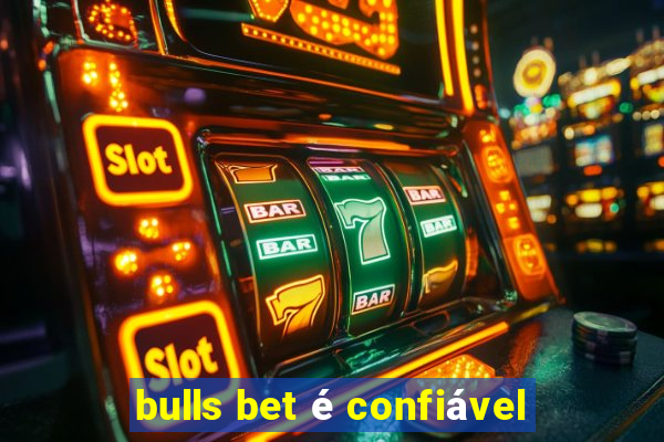 bulls bet é confiável