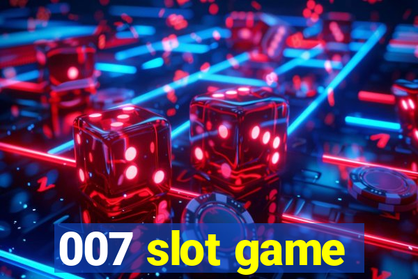 007 slot game