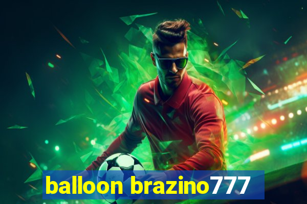 balloon brazino777