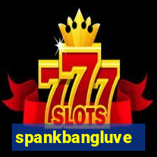 spankbangluve