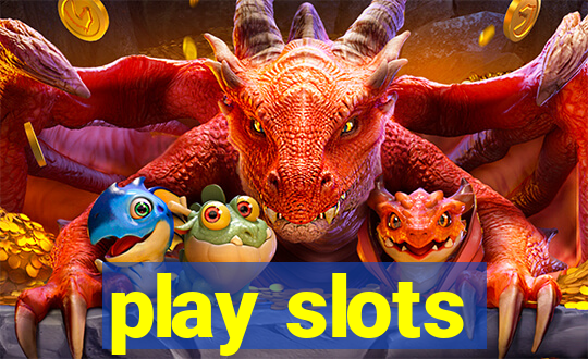 play slots