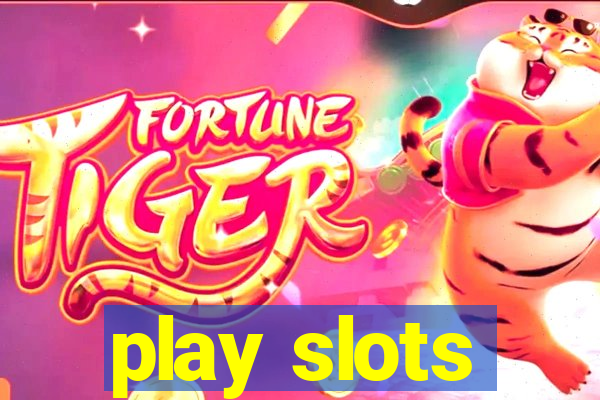 play slots