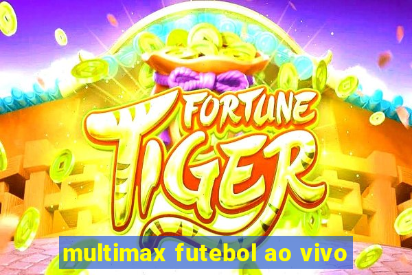 multimax futebol ao vivo