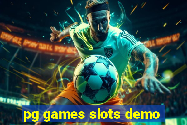 pg games slots demo