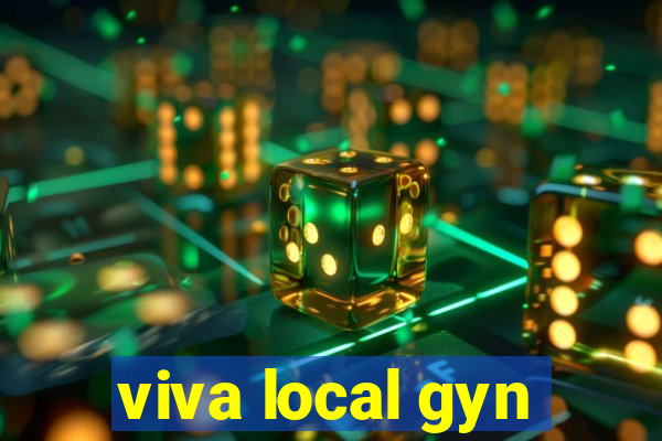 viva local gyn