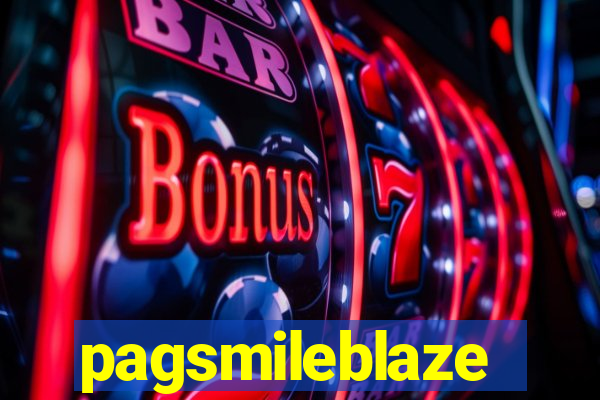 pagsmileblaze