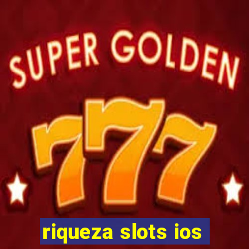 riqueza slots ios