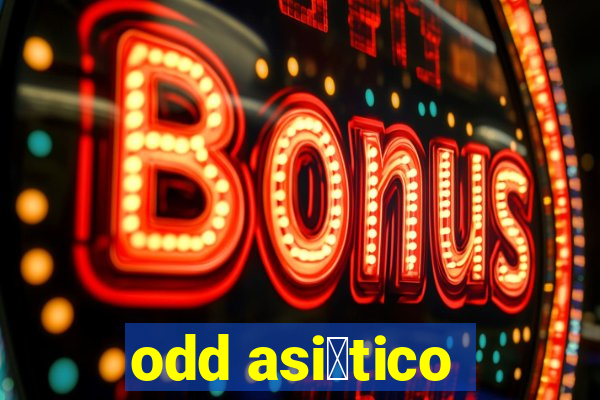 odd asi谩tico