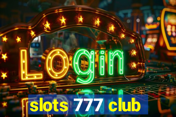 slots 777 club