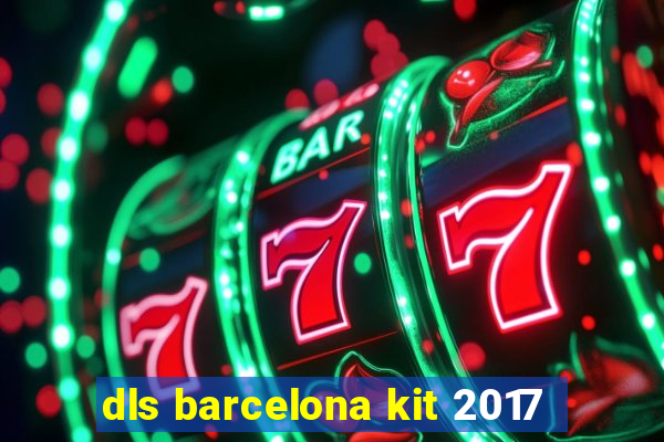 dls barcelona kit 2017