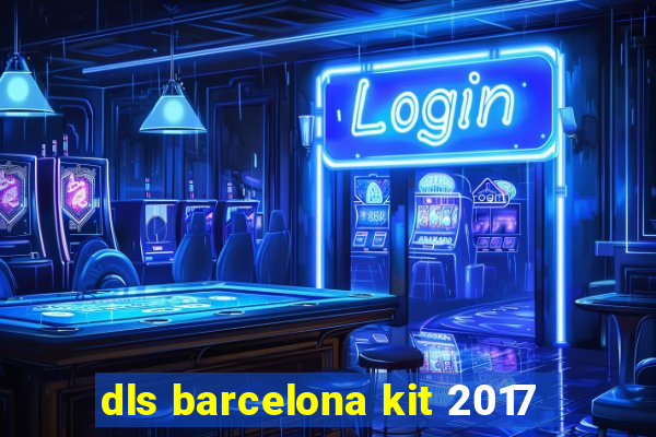 dls barcelona kit 2017