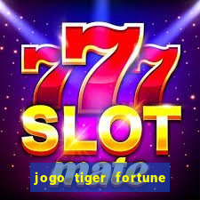 jogo tiger fortune paga mesmo