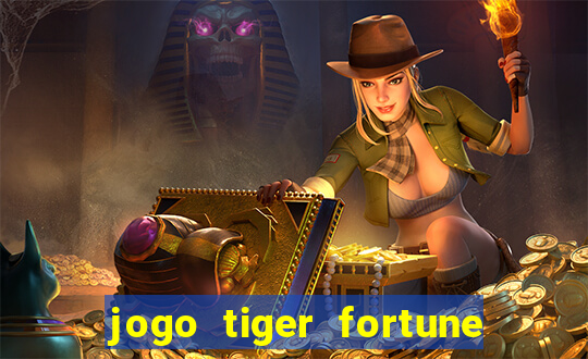 jogo tiger fortune paga mesmo