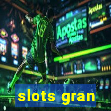 slots gran