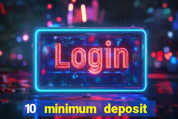 10 minimum deposit casinos canada