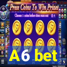 A6 bet