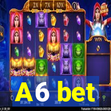 A6 bet