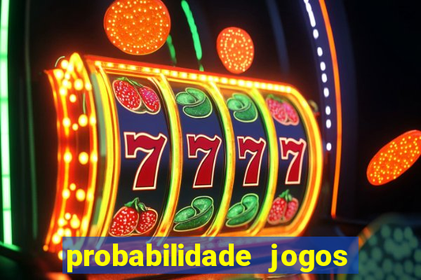 probabilidade jogos de futebol