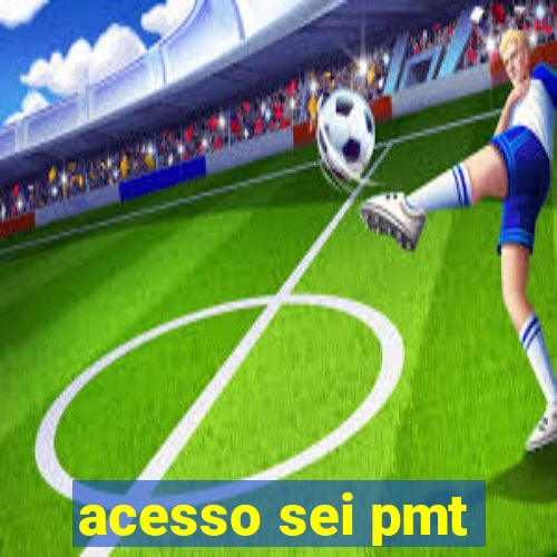 acesso sei pmt