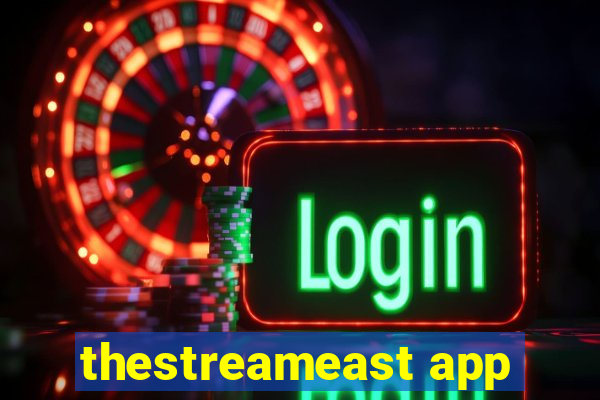 thestreameast app