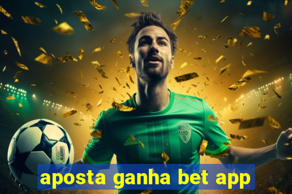 aposta ganha bet app