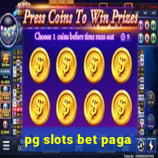 pg slots bet paga