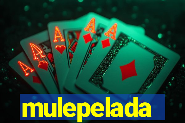 mulepelada