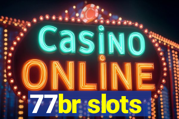 77br slots