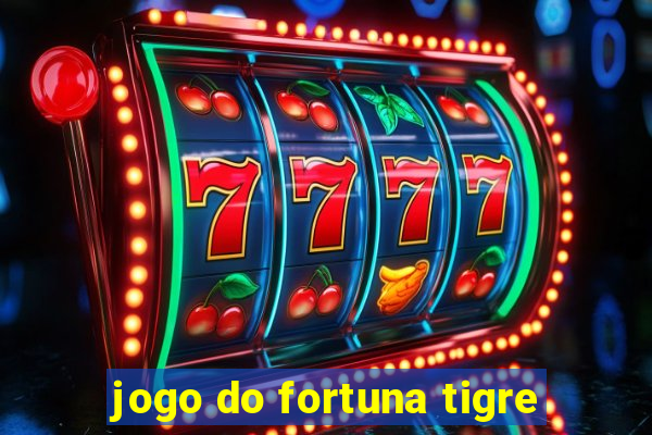 jogo do fortuna tigre