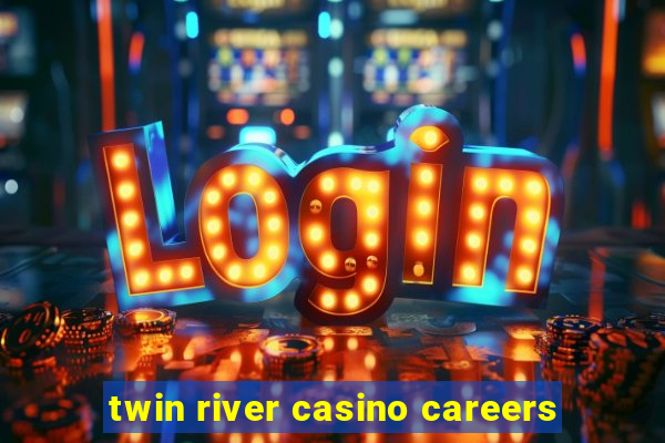 twin river casino careers