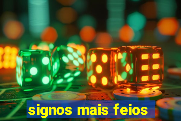 signos mais feios