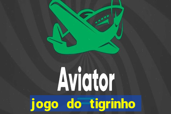 jogo do tigrinho de 2 reais