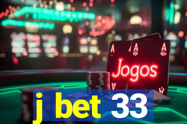 j bet 33