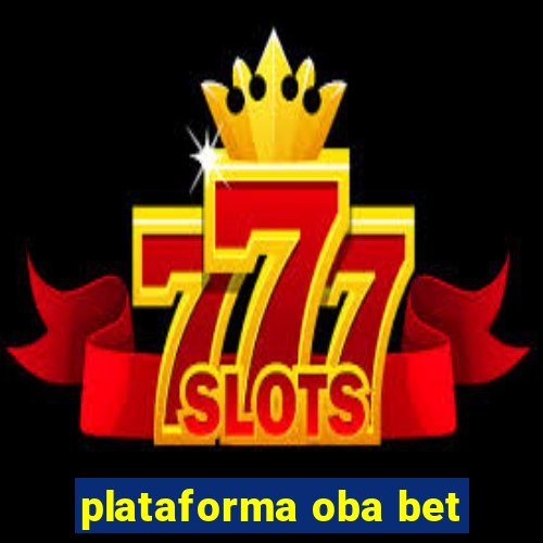 plataforma oba bet