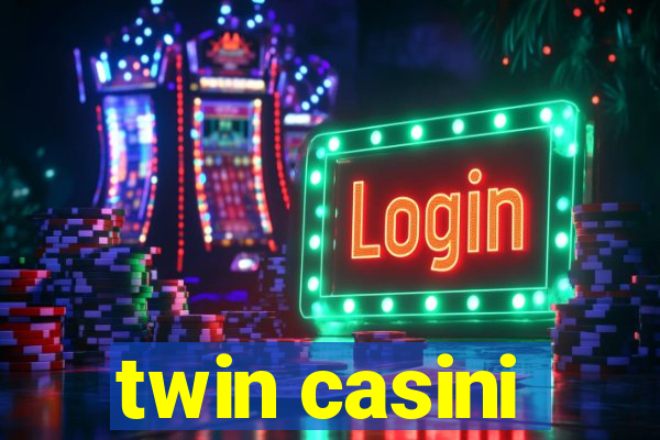 twin casini