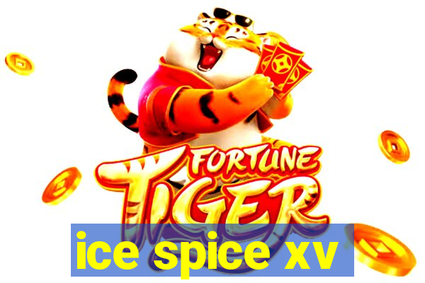 ice spice xv