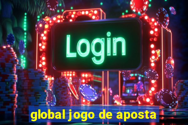 global jogo de aposta