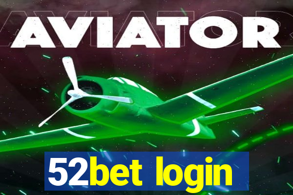 52bet login